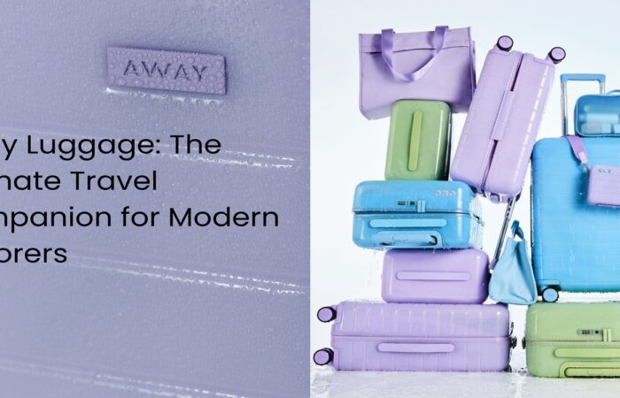 Away Luggage: The Ultimate Travel Companion for Modern Explorers