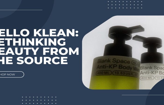 Hello Klean: Rethinking Beauty from the Source