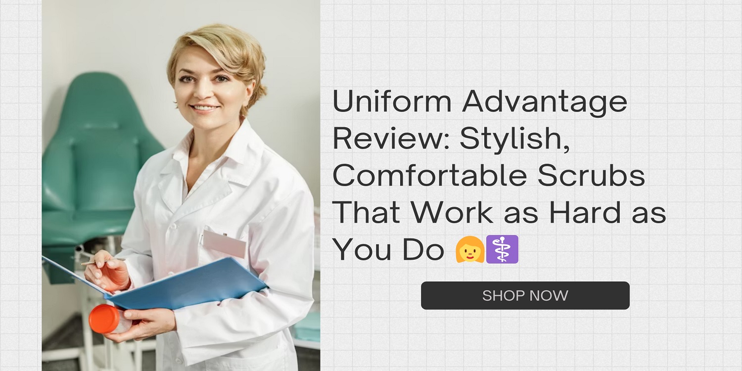 D8D85D5FF Uniform Advantage Review: Stylish, Comfortable Scrubs That Work as Hard as You Do